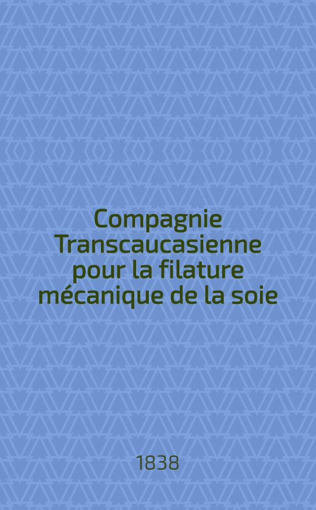 Compagnie Transcaucasienne pour la filature mécanique de la soie