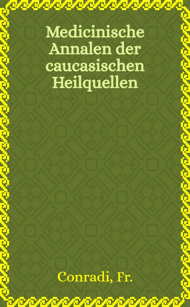 Medicinische Annalen der caucasischen Heilquellen : Jahrgang 1