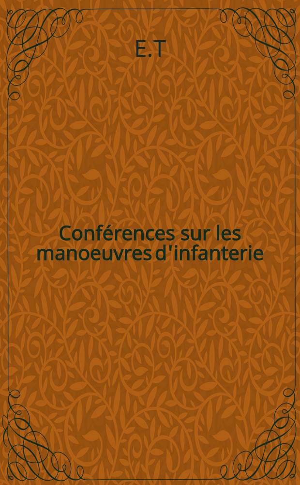 Conférences sur les manoeuvres d'infanterie : Manoeuvres de l'infanterie prussienne, ... russe