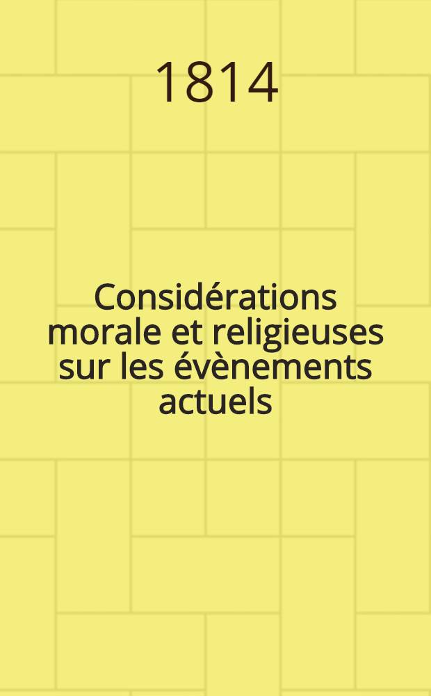 Considérations morale et religieuses sur les évènements actuels