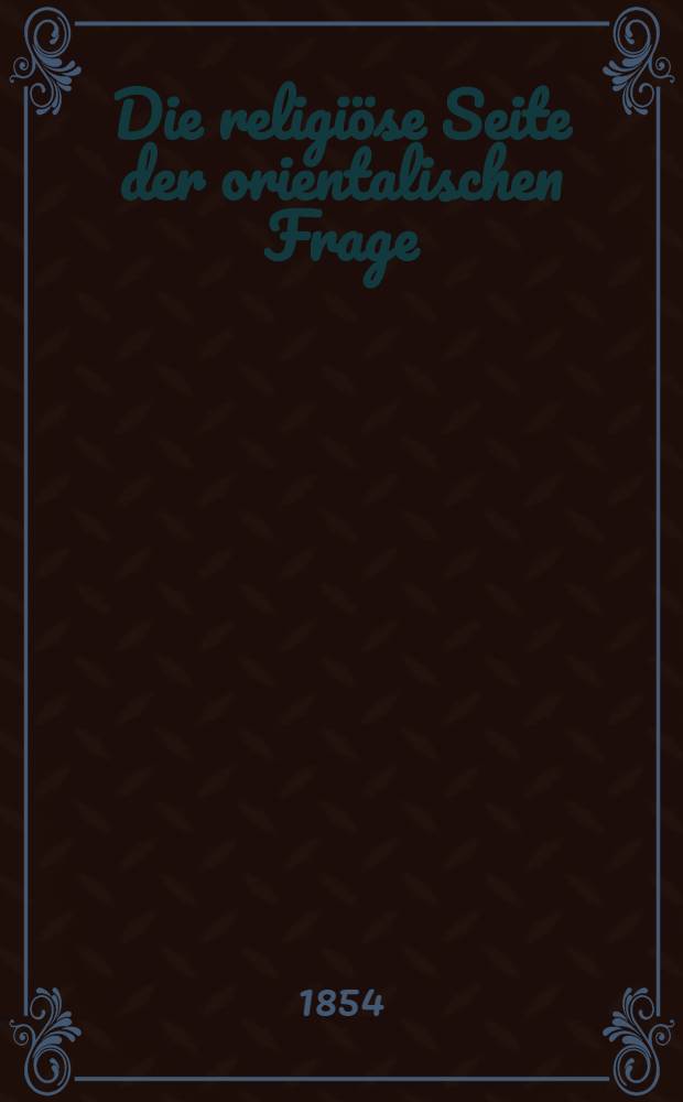 Die religiöse Seite der orientalischen Frage