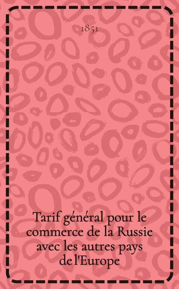 Tarif général pour le commerce de la Russie avec les autres pays de l'Europe