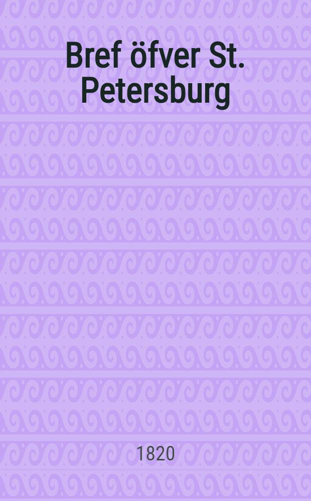 Bref öfver St. Petersburg : Öfversättning