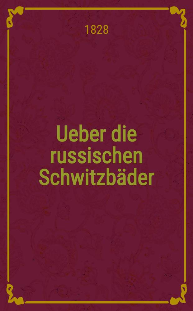 Ueber die russischen Schwitzbäder