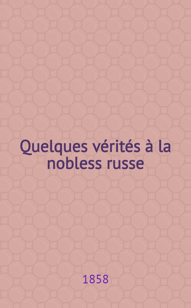 Quelques vérités à la nobless russe