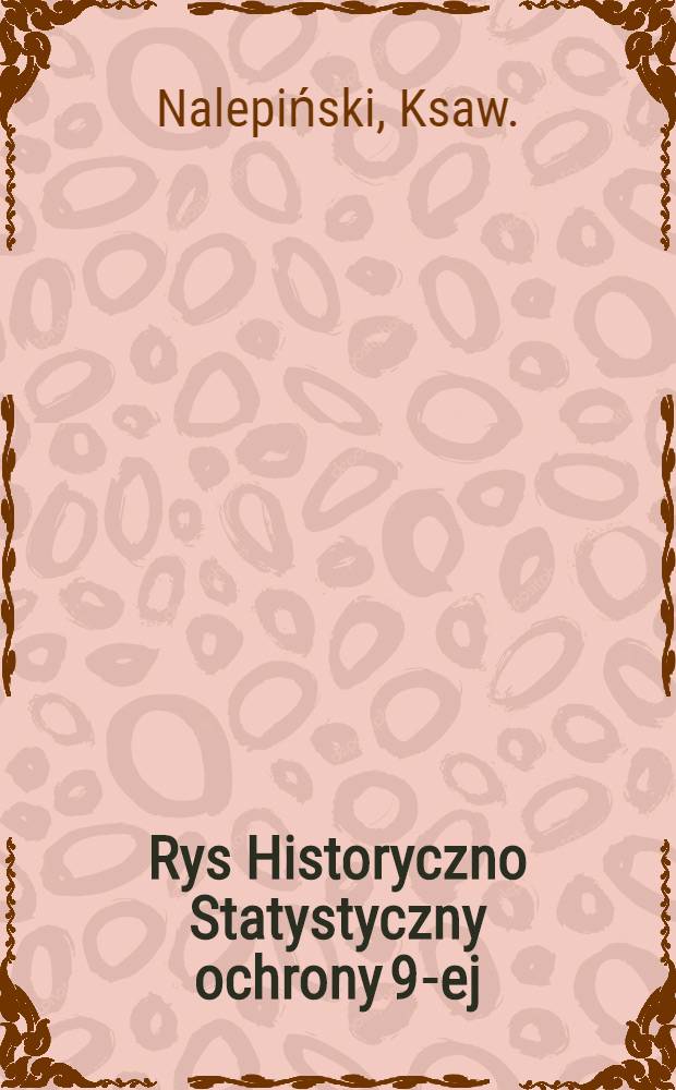 Rys Historyczno Statystyczny ochrony 9-ej