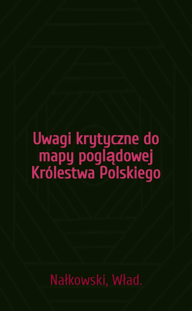 Uwagi krytyczne do mapy poglądowej Królestwa Polskiego
