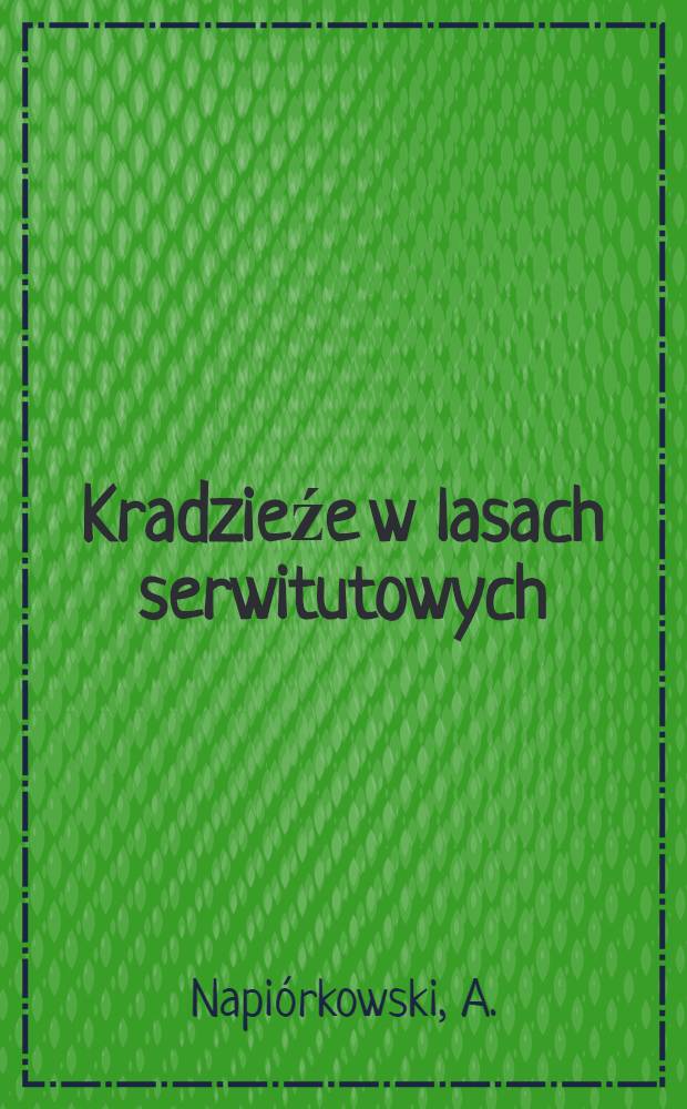 Kradzieźe w lasach serwitutowych