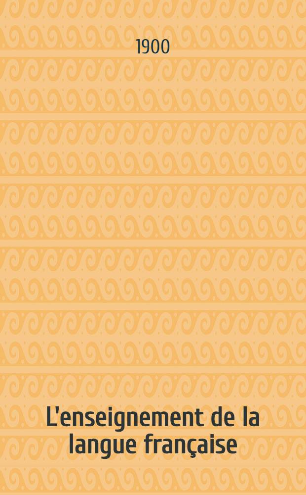 L'enseignement de la langue fran&ccedil;aise
