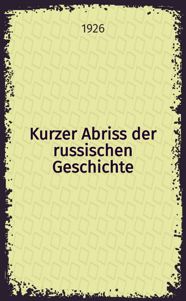 Kurzer Abriss der russischen Geschichte