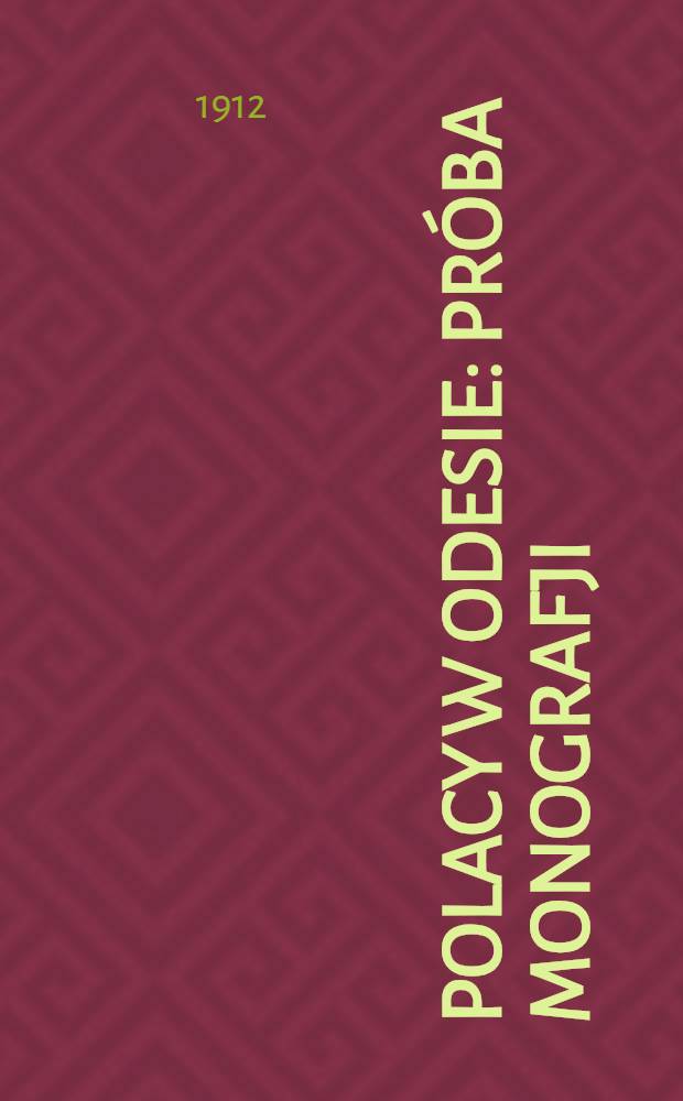 Polacy w Odesie : Próba monografji