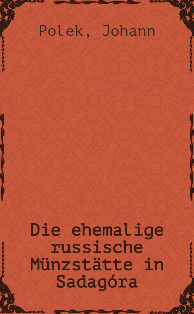 Die ehemalige russische Münzstätte in Sadagóra