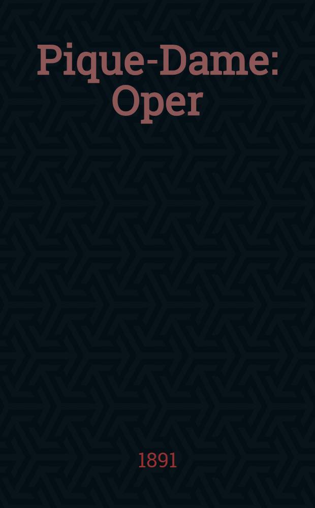 Pique-Dame : Oper