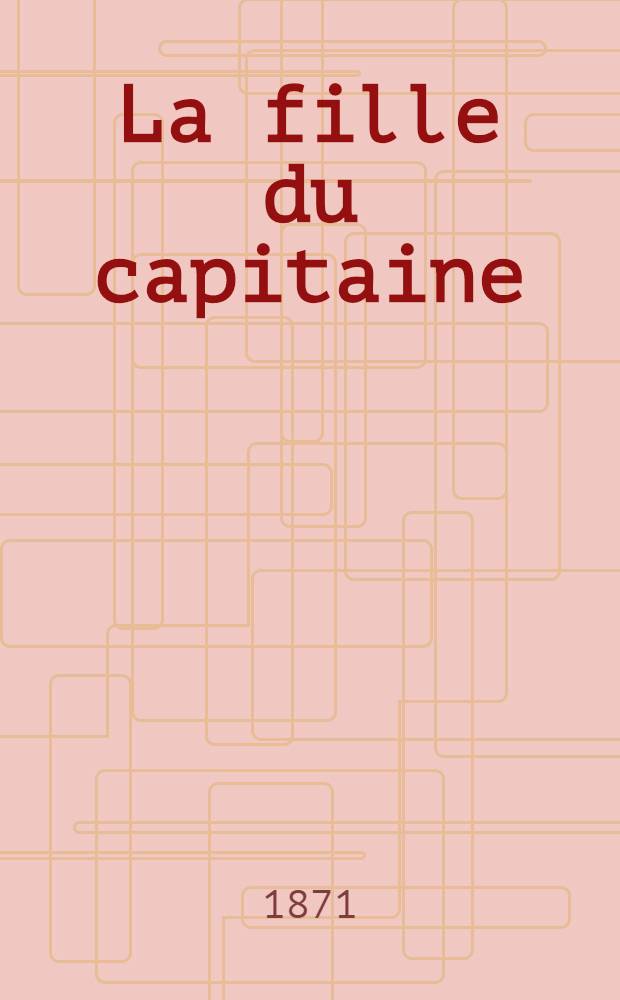 La fille du capitaine : Roman