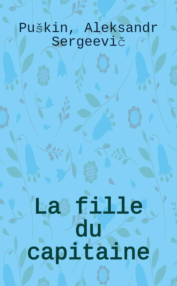 La fille du capitaine : Roman