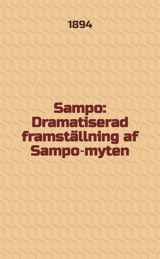 Sampo : Dramatiserad framställning af Sampo-myten