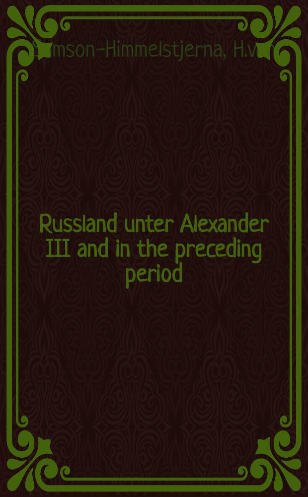 Russland unter Alexander III and in the preceding period