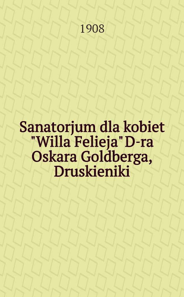 Sanatorjum dla kobiet "Willa Felieja" D-ra Oskara Goldberga, Druskieniki