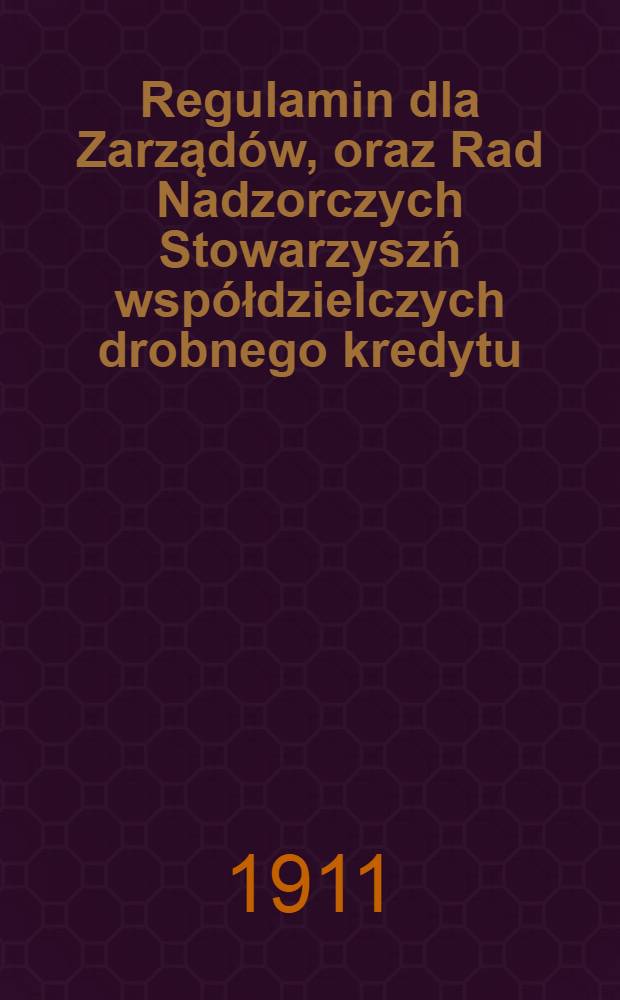 Regulamin dla Zarządów, oraz Rad Nadzorczych Stowarzyszń współdzielczych drobnego kredytu