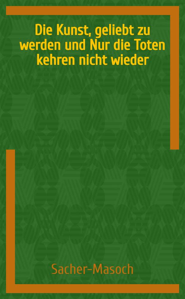 Die Kunst, geliebt zu werden und Nur die Toten kehren nicht wieder : Zwei russische Hofgeschichten