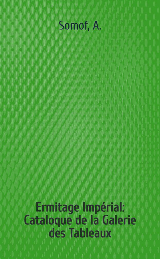 Ermitage Impérial : Cataloque de la Galerie des Tableaux