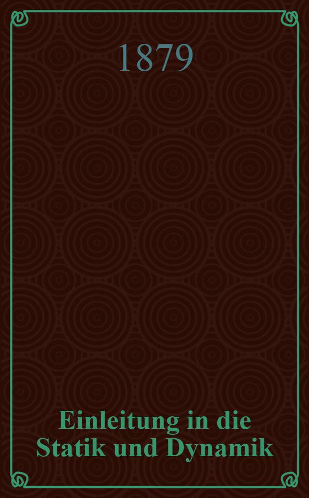 Einleitung in die Statik und Dynamik : Statik