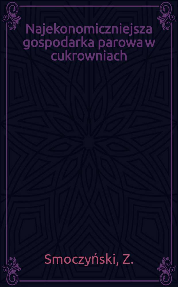 Najekonomiczniejsza gospodarka parowa w cukrowniach