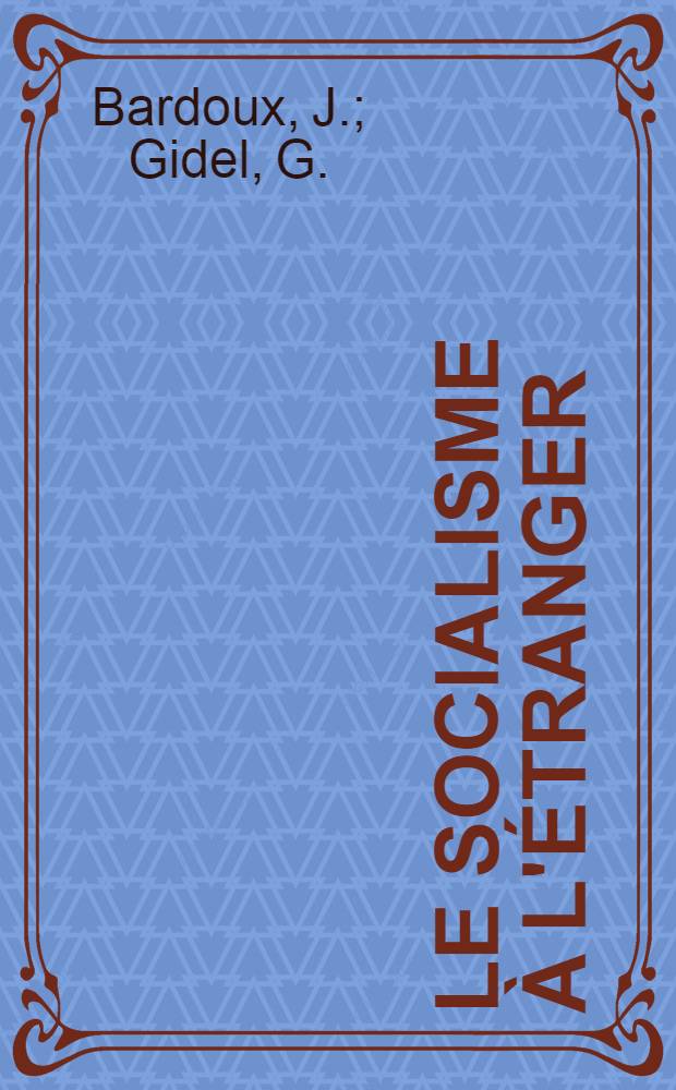 Le Socialisme à l'Étranger : Angleterre, Allemangne, Russie, Japon, ..