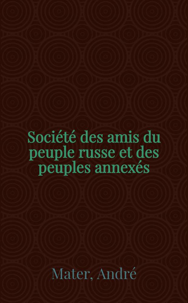 Soci&eacute;t&eacute; des amis du peuple russe et des peuples annex&eacute;s : Publication p&egrave;riodique. 3 : Le paysan russe