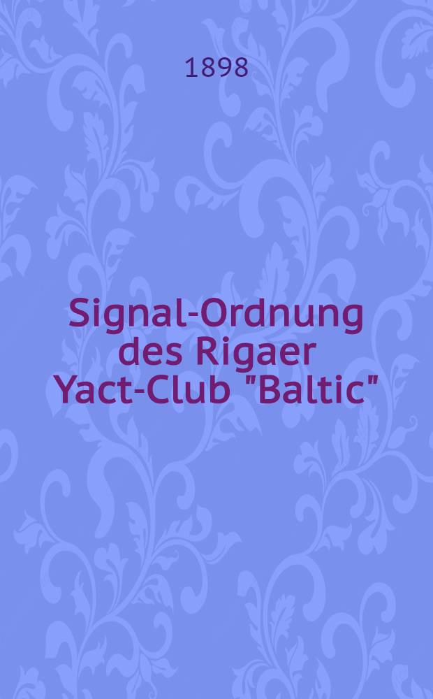 Signal-Ordnung des Rigaer Yact-Club "Baltic"