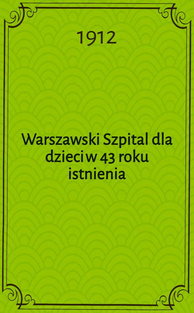 Warszawski Szpital dla dzieci w 43 roku istnienia