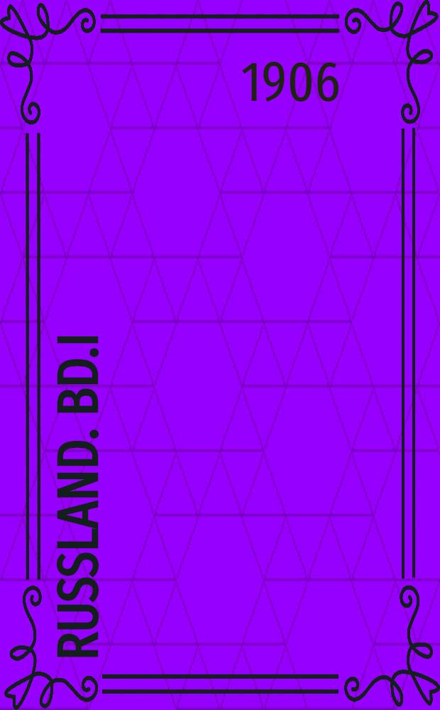 Russland. Bd.I