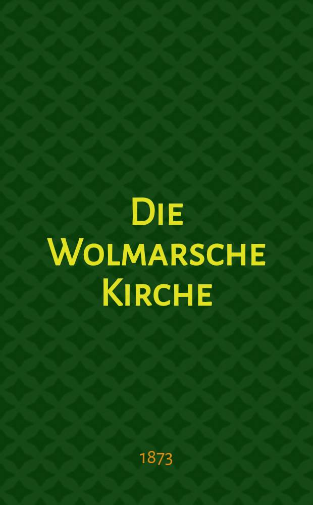 Die Wolmarsche Kirche : Ein Vortrag