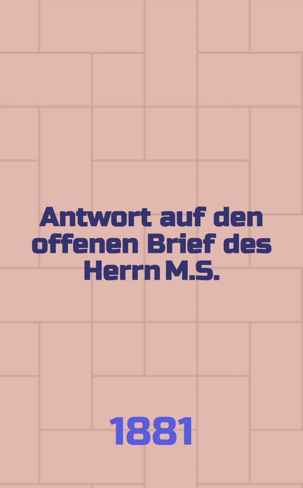 Antwort auf den offenen Brief des Herrn M.S.