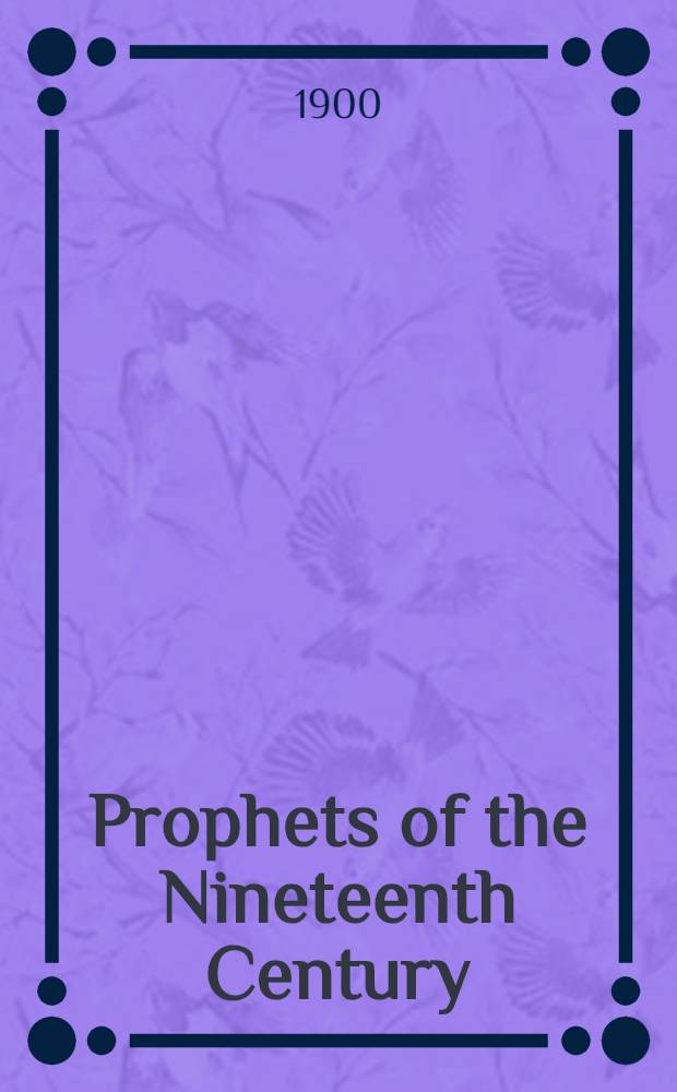 Prophets of the Nineteenth Century : Carlyle, Ruskin, Tolstoi