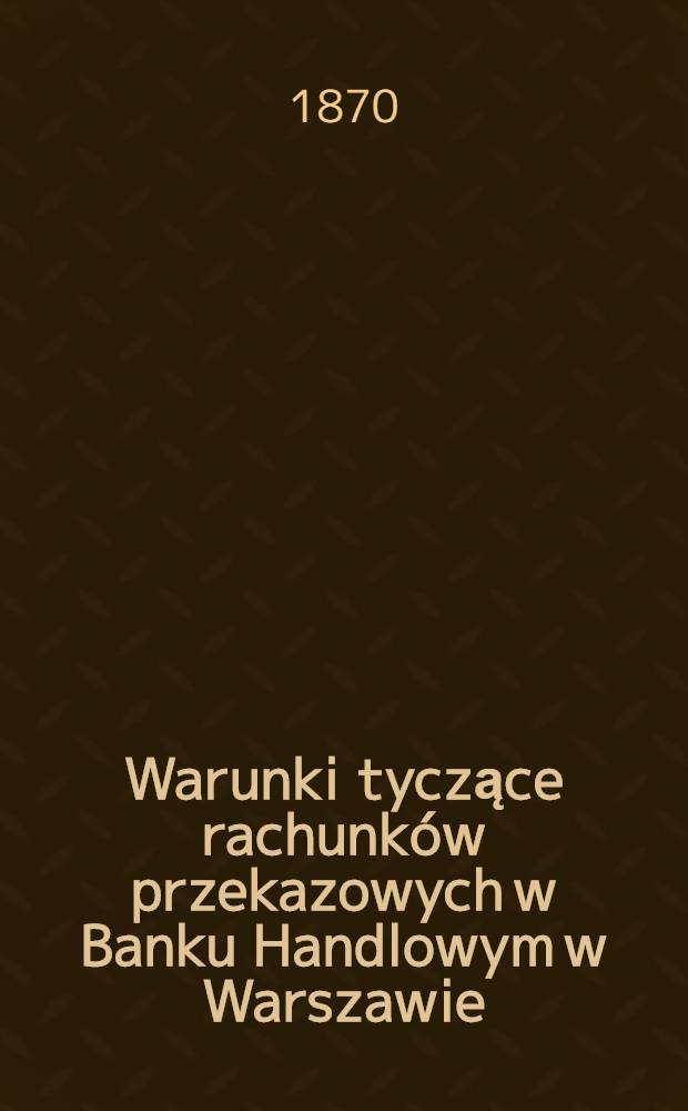 Warunki tyczące rachunków przekazowych w Banku Handlowym w Warszawie