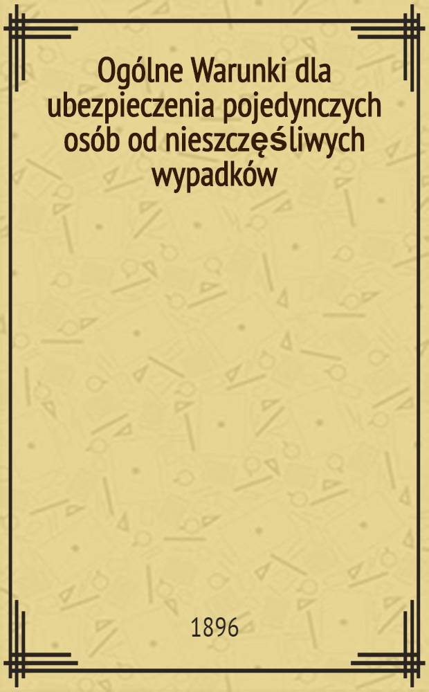 Ogólne Warunki dla ubezpieczenia pojedynczych osób od nieszczęśliwych wypadków
