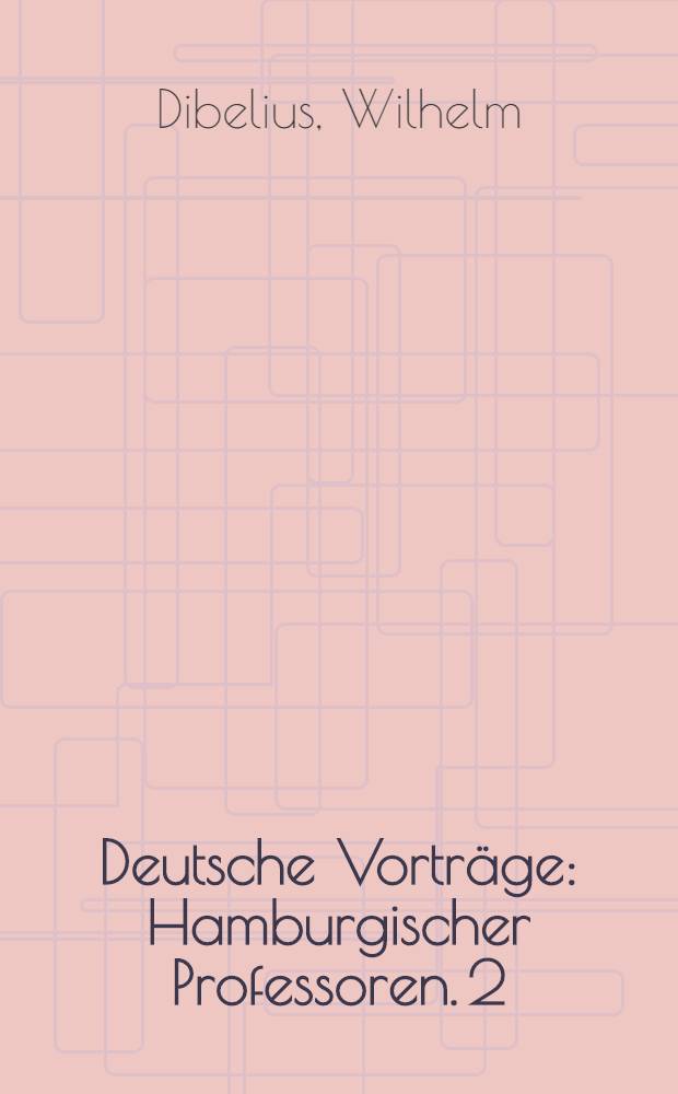 Deutsche Vorträge : Hamburgischer Professoren. 2 : England und Wir