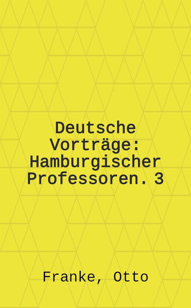 Deutsche Vorträge : Hamburgischer Professoren. 3 : Deutschland und England in Ostasien