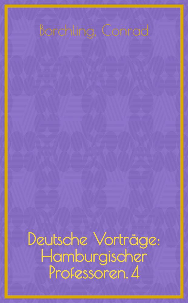 Deutsche Vorträge : Hamburgischer Professoren. 4 : Das belgische Problem