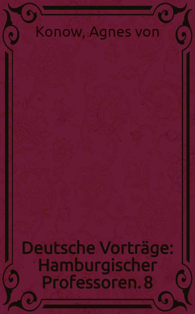 Deutsche Vorträge : Hamburgischer Professoren. 8 : Die indische Frage