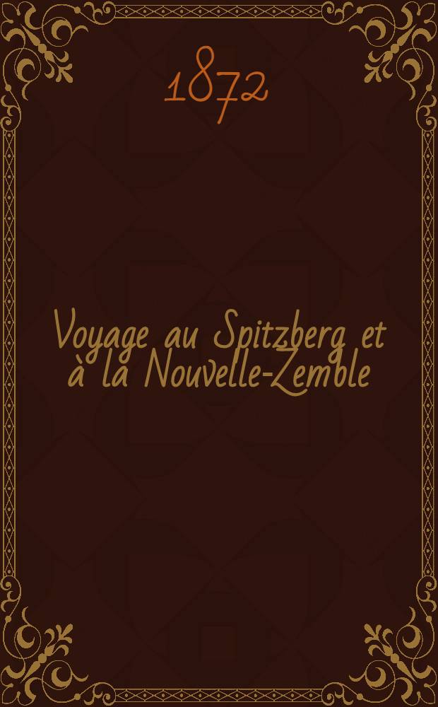 Voyage au Spitzberg et à la Nouvelle-Zemble