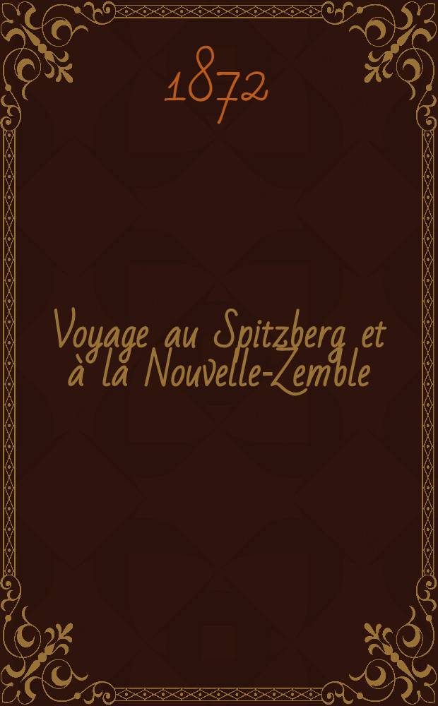 Voyage au Spitzberg et à la Nouvelle-Zemble