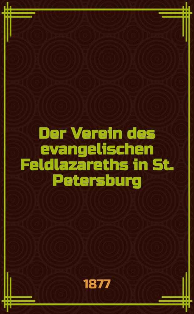 Der Verein des evangelischen Feldlazareths in St. Petersburg