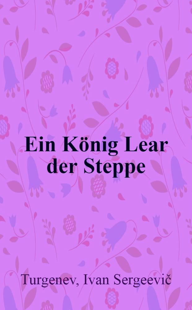 Ein K&ouml;nig Lear der Steppe