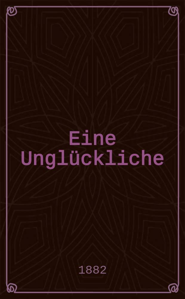 Eine Unglückliche