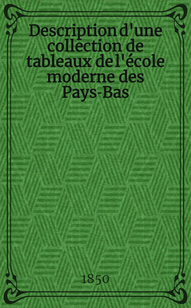 Description d'une collection de tableaux de l'&eacute;cole moderne des Pays-Bas : Expos&eacute;s au profit des pauvres &agrave; la bourse &agrave; Odessa