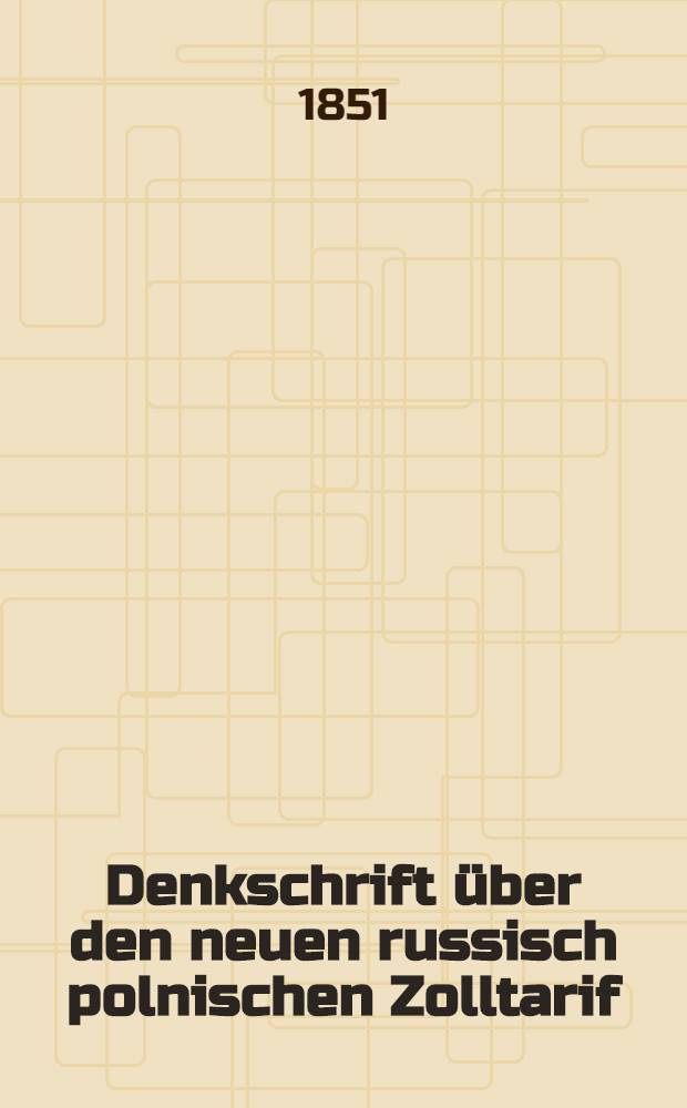Denkschrift über den neuen russisch polnischen Zolltarif