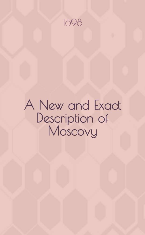 A New and Exact Description of Moscovy