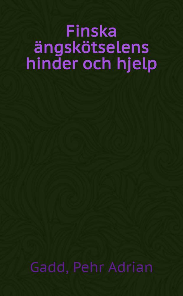 Finska &auml;ngsk&ouml;tselens hinder och hjelp